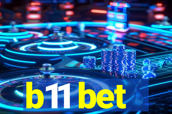 b11 bet